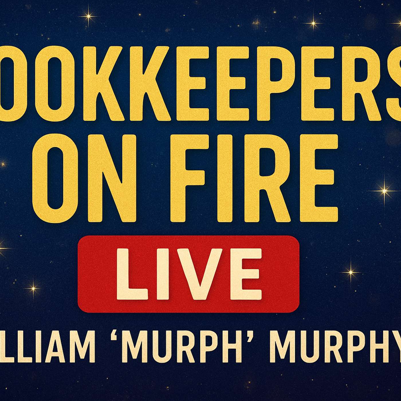 🔴 Bookkeepers On Fire | Live with William "Murph" Murphy