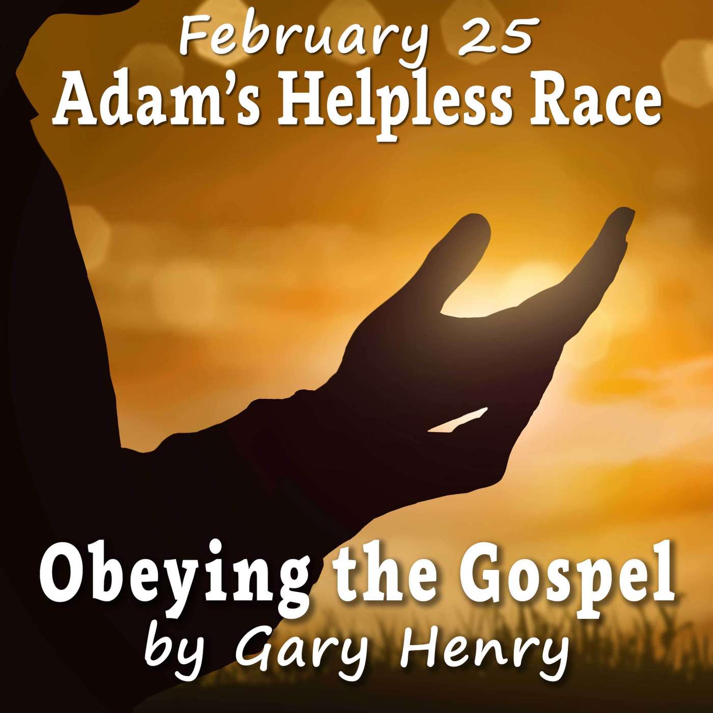 Adam's Helpless Race (February 25)