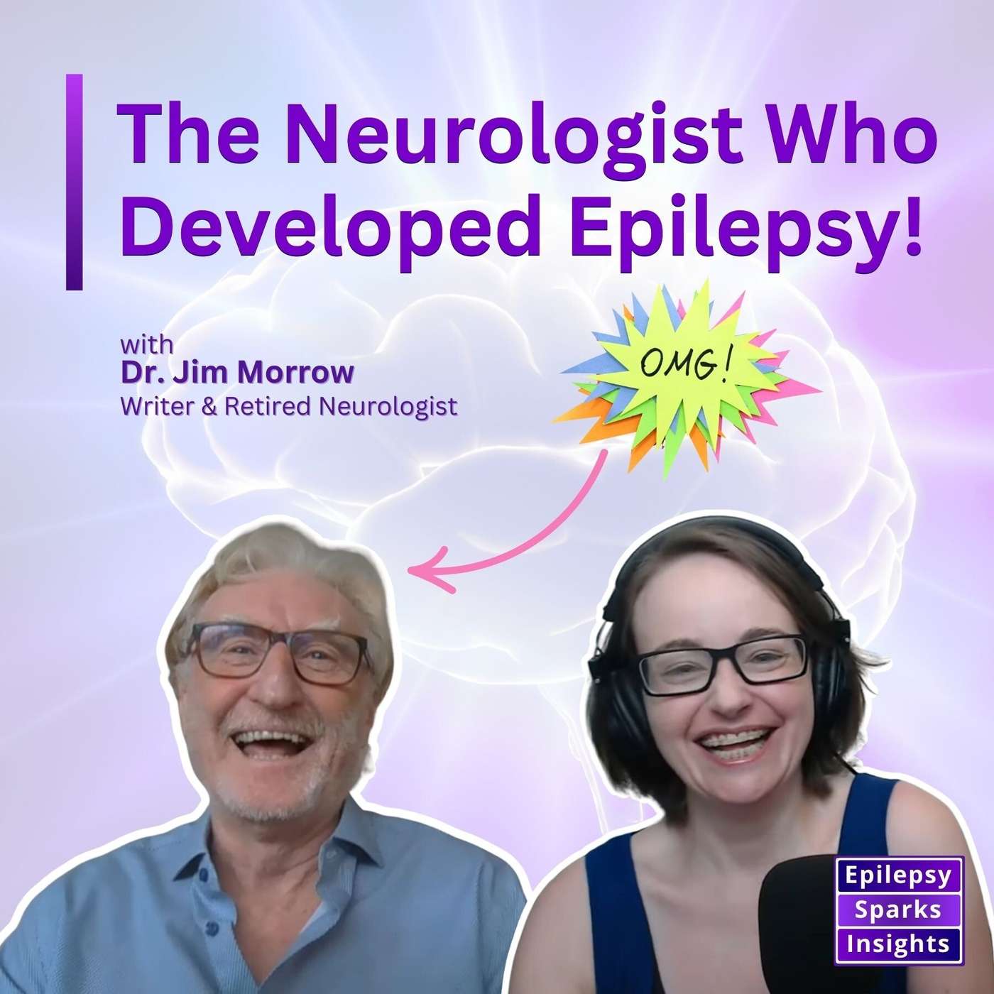 Neurologist Diagnosed with Epilepsy - You’ll Love His Positivity - Dr. Jim Morrow episode artwork