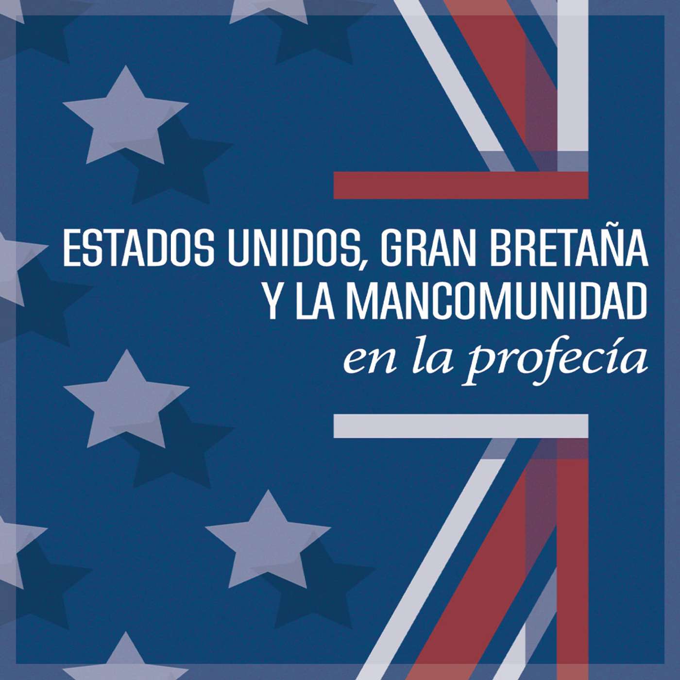 Portada de Estados Unidos, Gran Bretaña y la Mancomunidad en la profecía