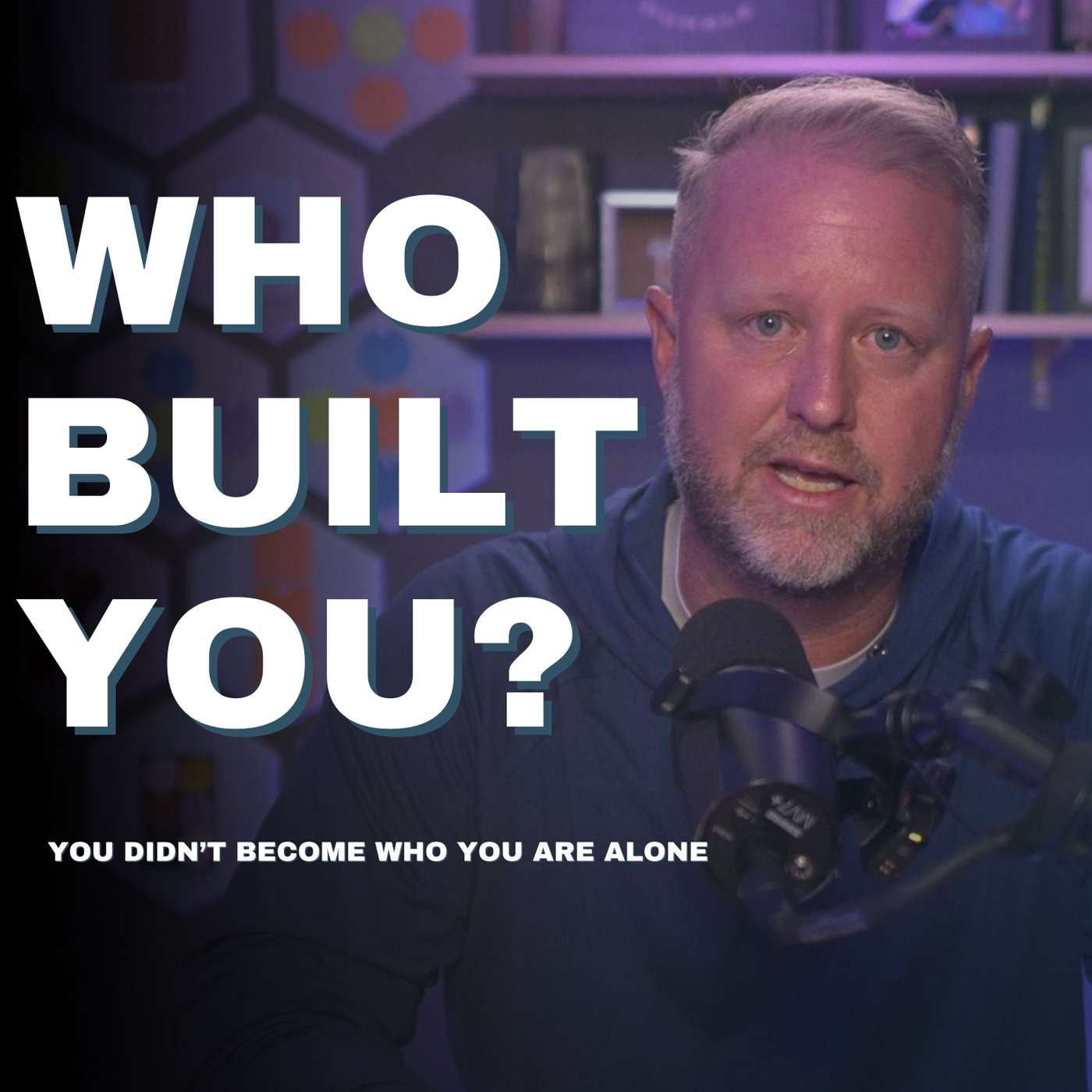 Who Helped Build You? | The People Who Shape Our Lives episode artwork