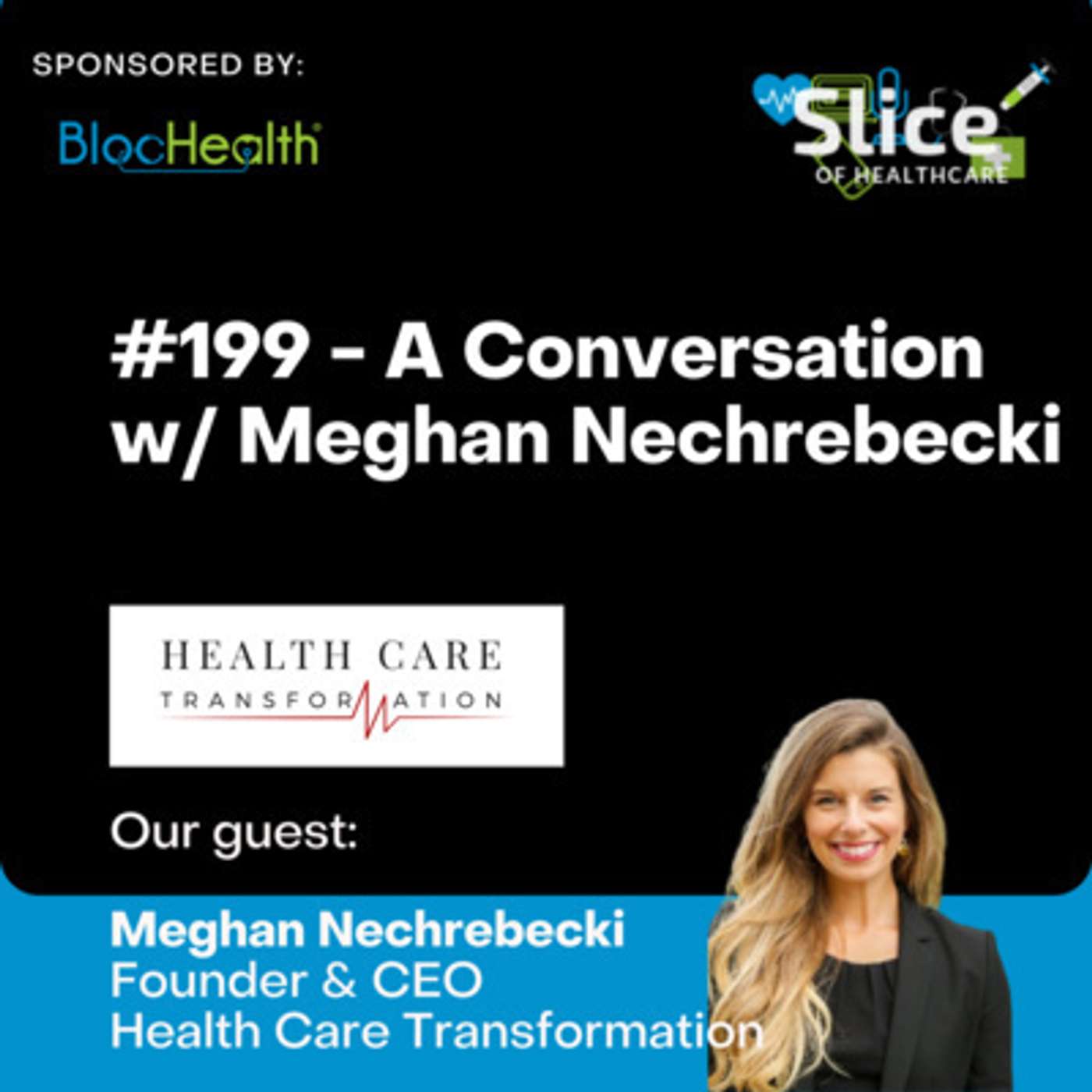 #199 - Meghan Nechrebecki, Founder & CEO at Health Care Transformation