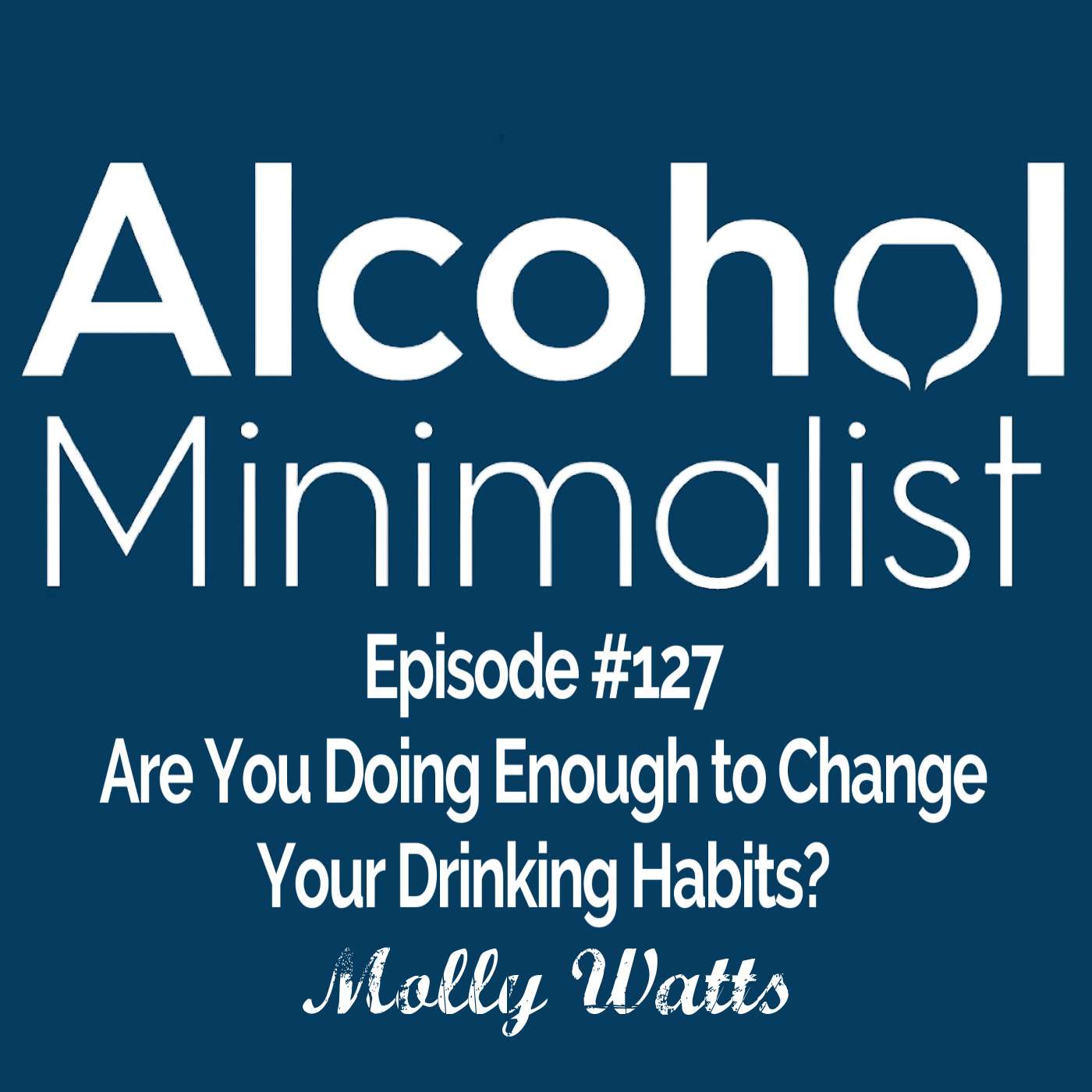 Is What You're Doing Good Enough to Change Your Drinking Habits? episode artwork