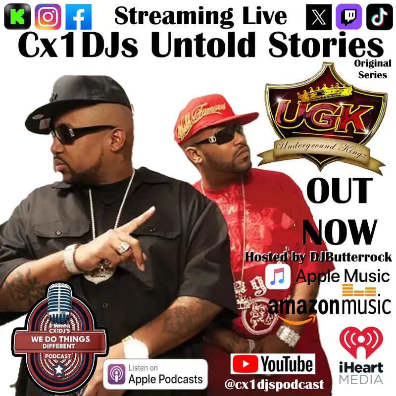 Cx1DJs We Do Things Different Podcast "Untold Stories of UGK" hosted by DJButterrock
