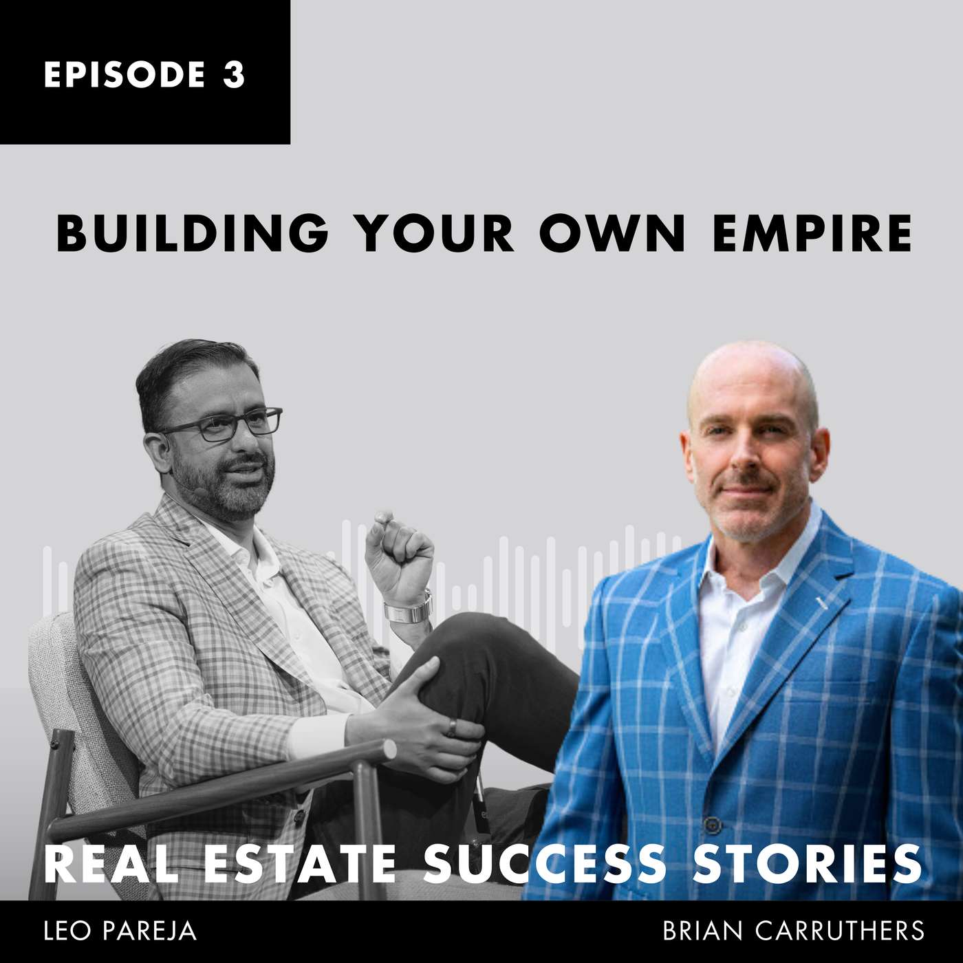 Real Estate Success Stories: Building Your Own Empire - Interview with Brian Carruthers