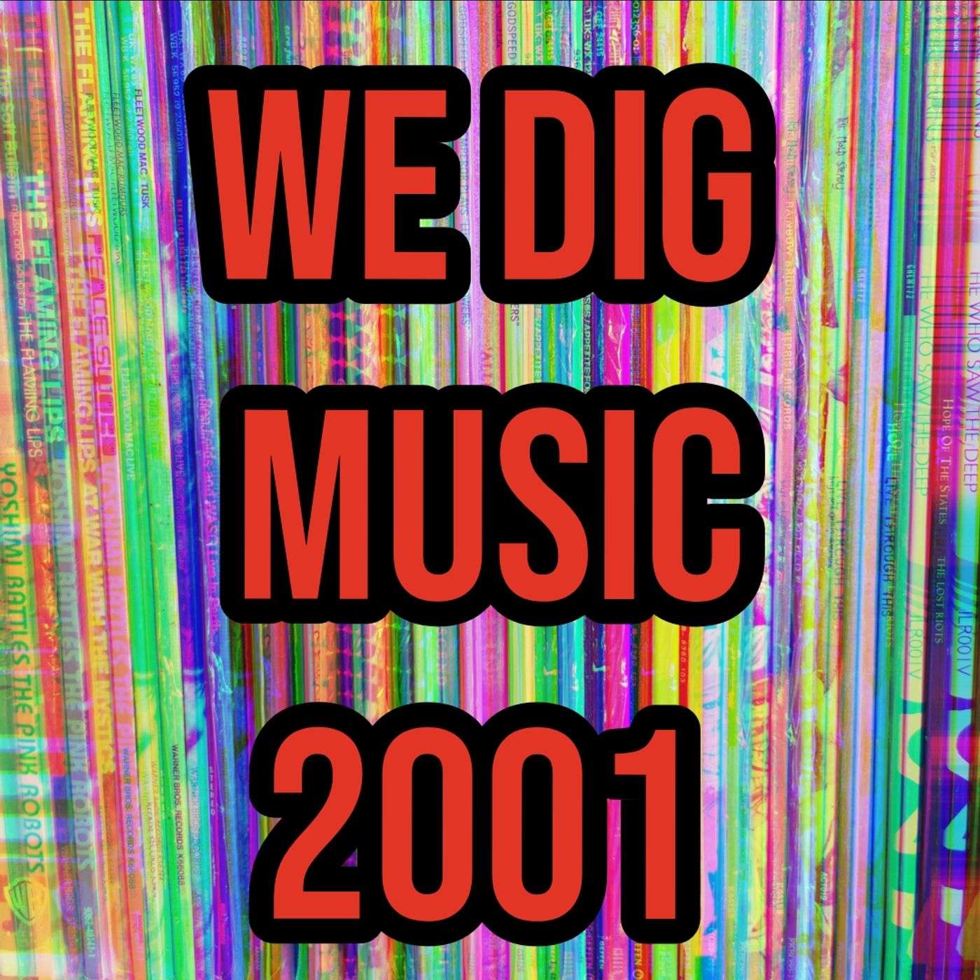 We Dig Music - Series 4 Episode 7 - Best of 2001 episode artwork