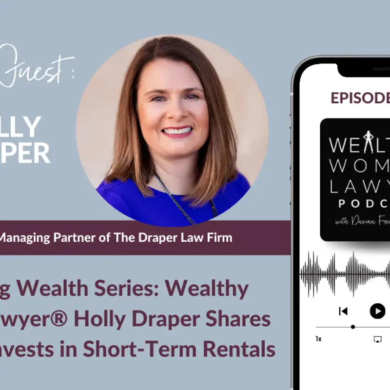 Amassing Wealth Series: Wealthy Woman Lawyer® Holly Draper Shares How She Invests in Short-Term Rentals