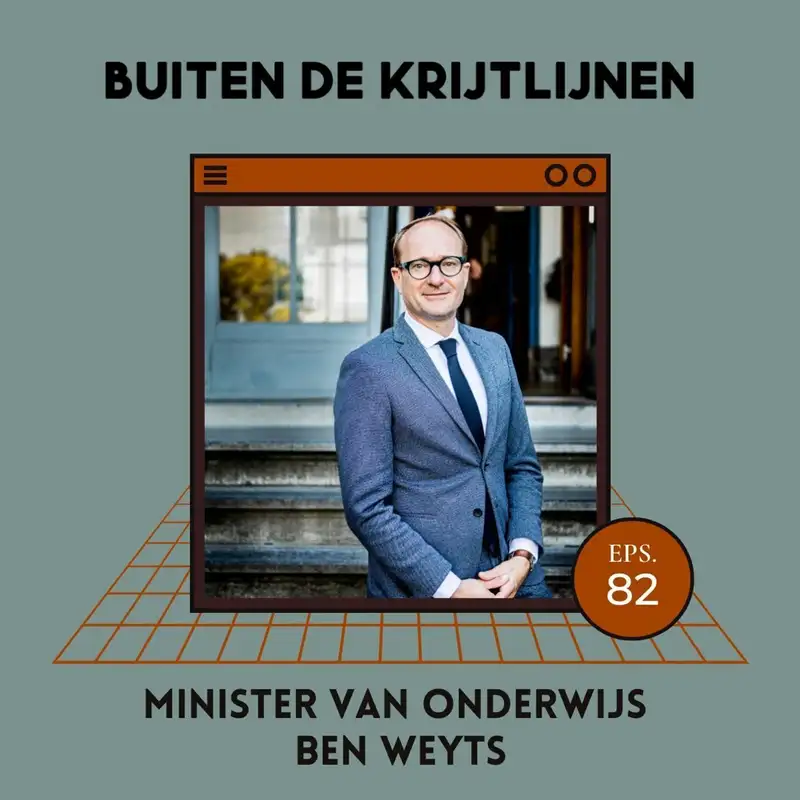 #82 | Minister van onderwijs Ben Weyts