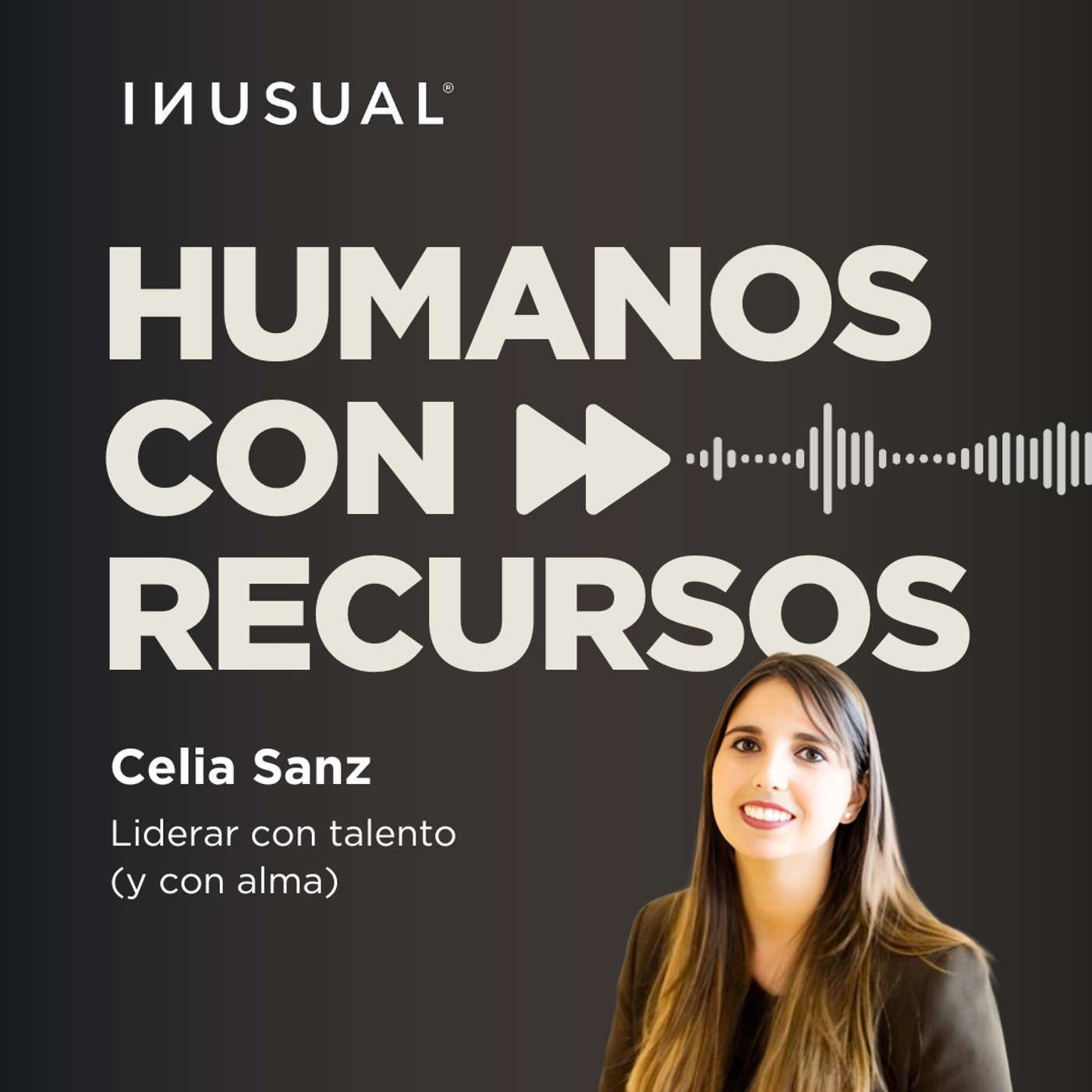 Liderar con talento (y con alma), con Celia Sanz
