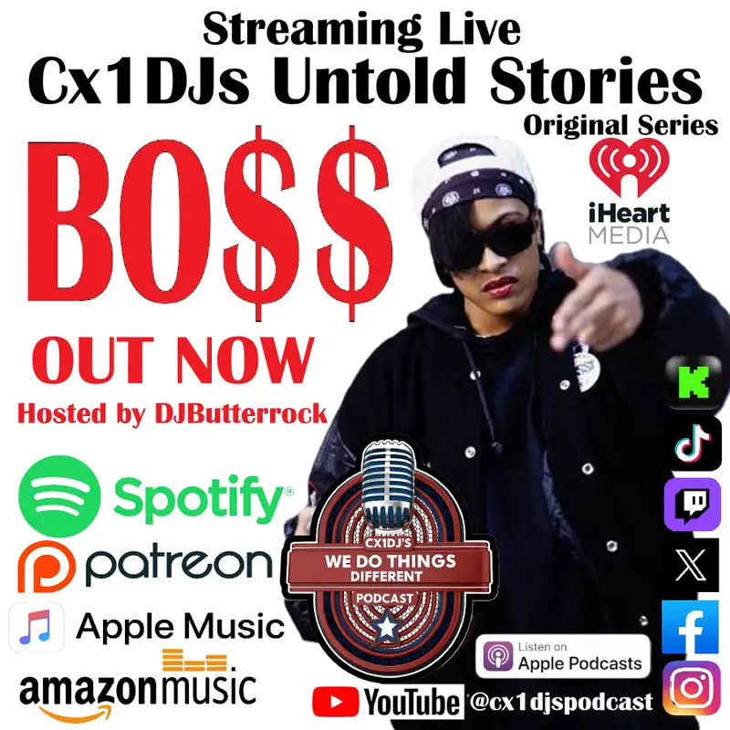 Cx1DJs We Do Things Different Podcast "Untold Stories of Bo$$" hosted by DJButterrock