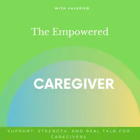 The Empowered Caregiver