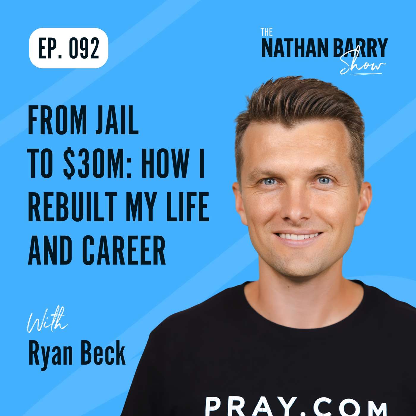 From Jail to $30M: How I Rebuilt My Life and Career | 092