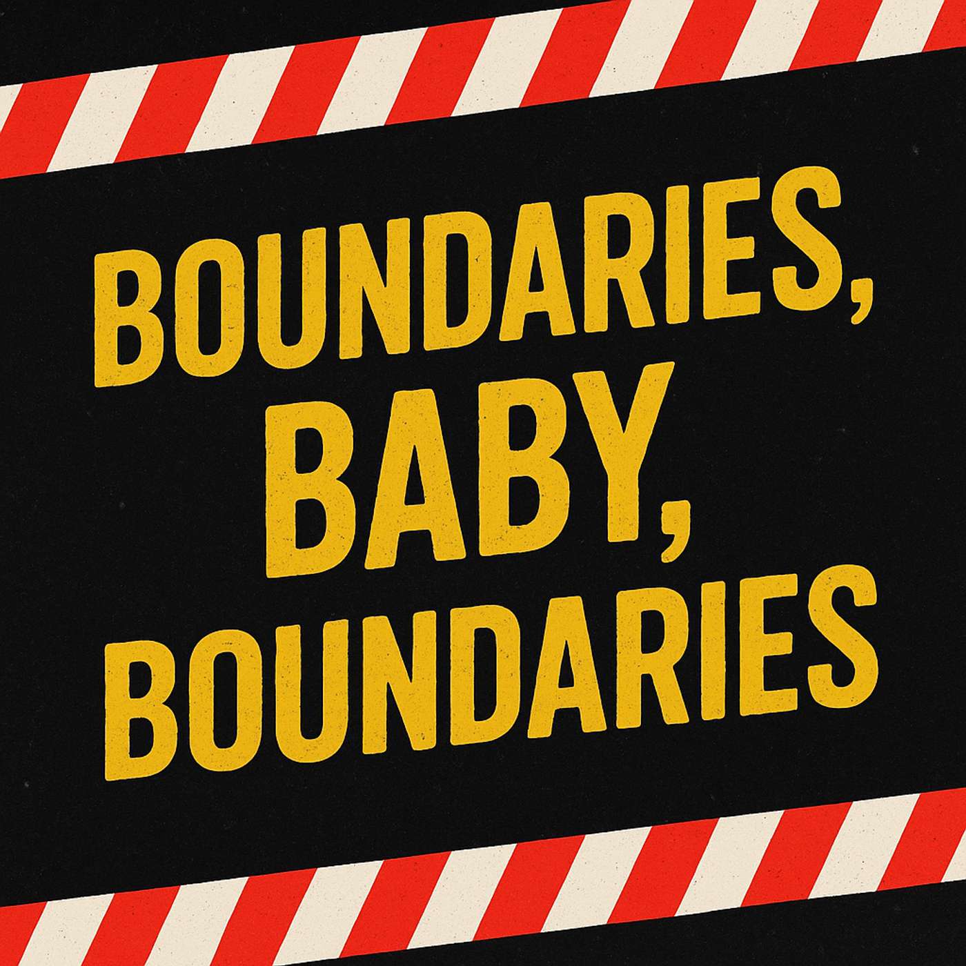 Boundaries, Baby, Boundaries