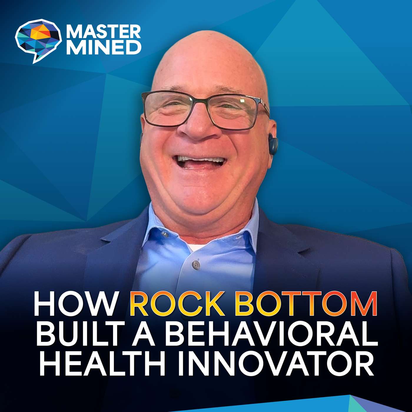 Ep. 41 How Rock Bottom Built a Behavioral Health Innovator with Daniel Callahan episode artwork