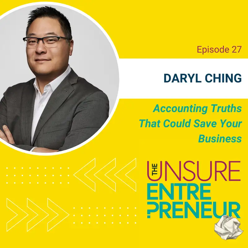 Accounting Truths That Could Save Your Business (w/Daryl Ching)