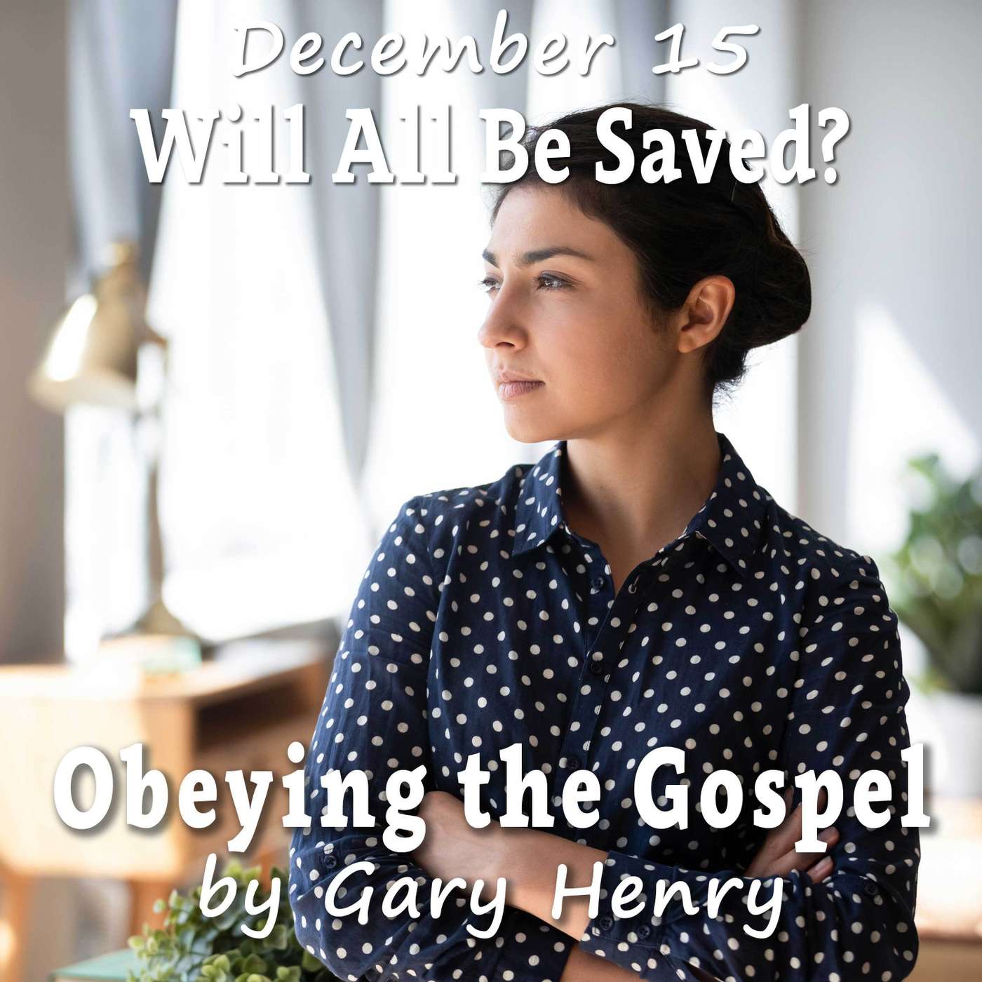 Will All Be Saved? (December 15)