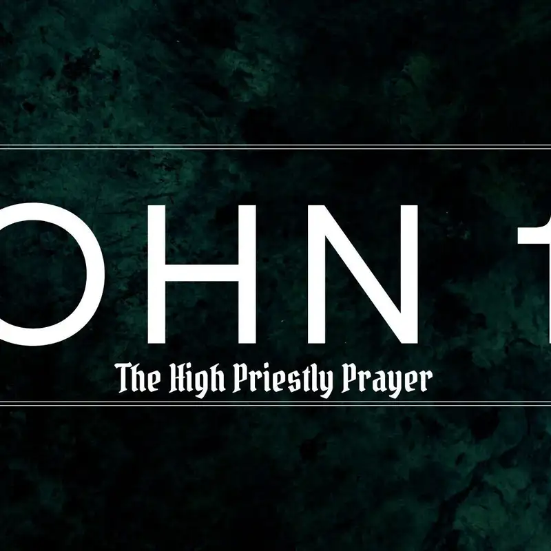 High Priestly Prayer: Unity of God's People (Audio)