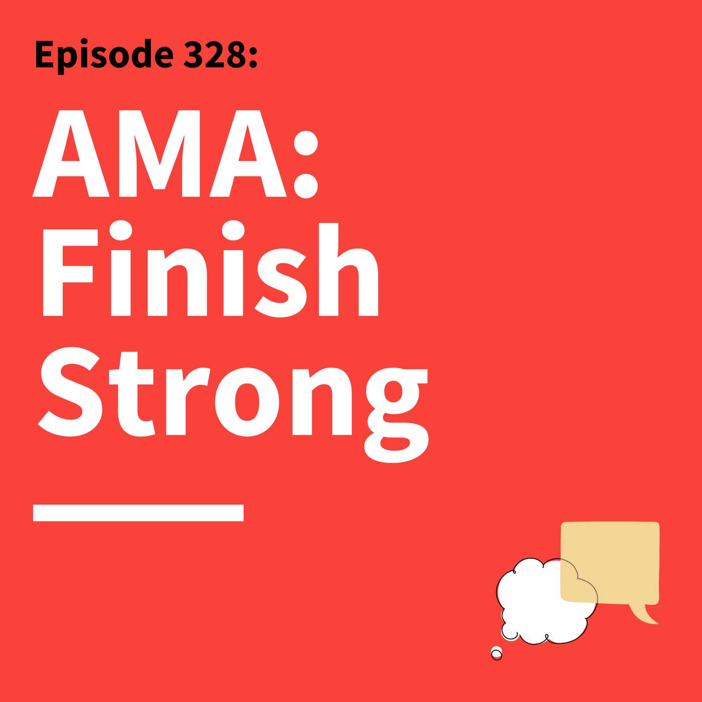 328. Ask Matt Anything: Don’t Let Your Communication Fizzle at the Finish Episode cover
