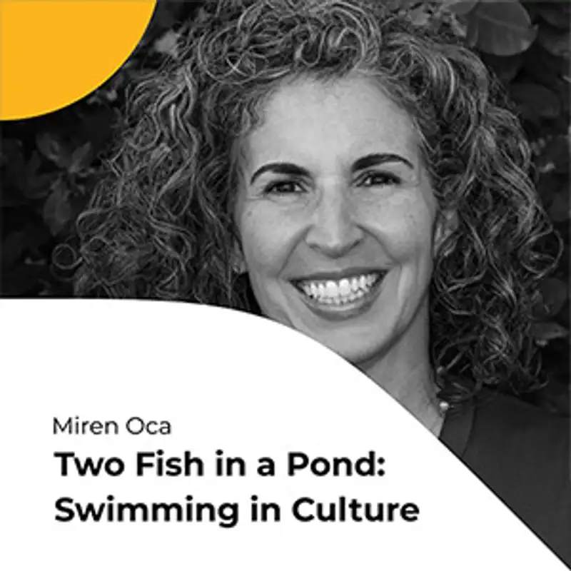 S01E11 Two Fish in a Pond: Swimming in Culture, with Miren Oca