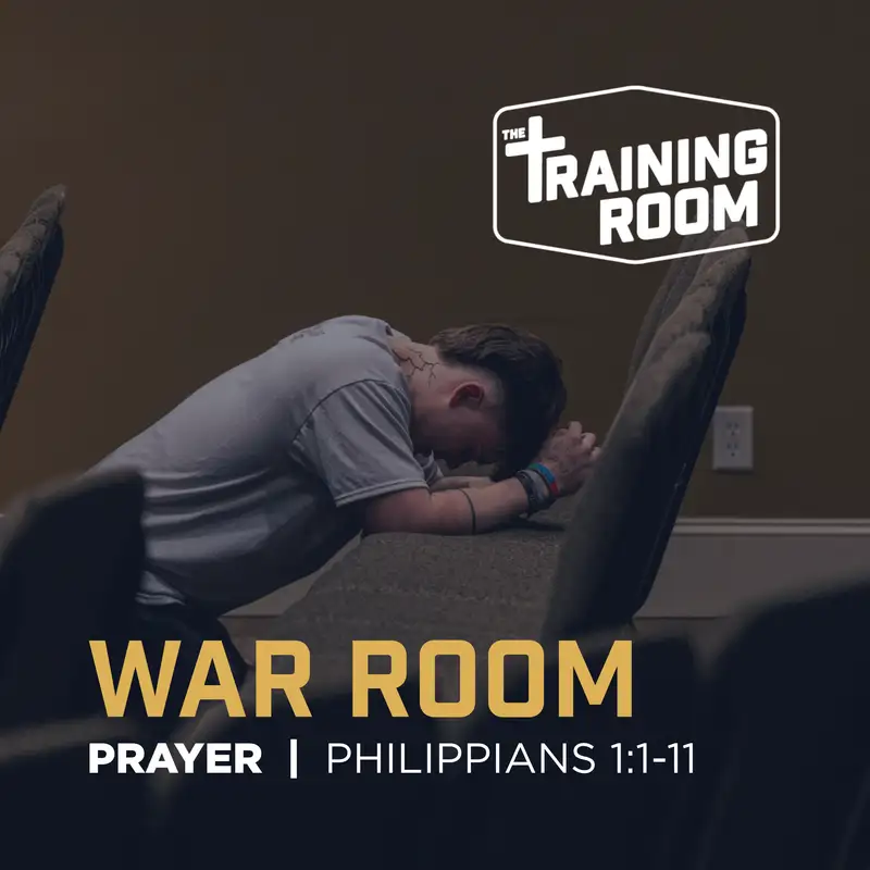 War Room | Philippians 1:1-11