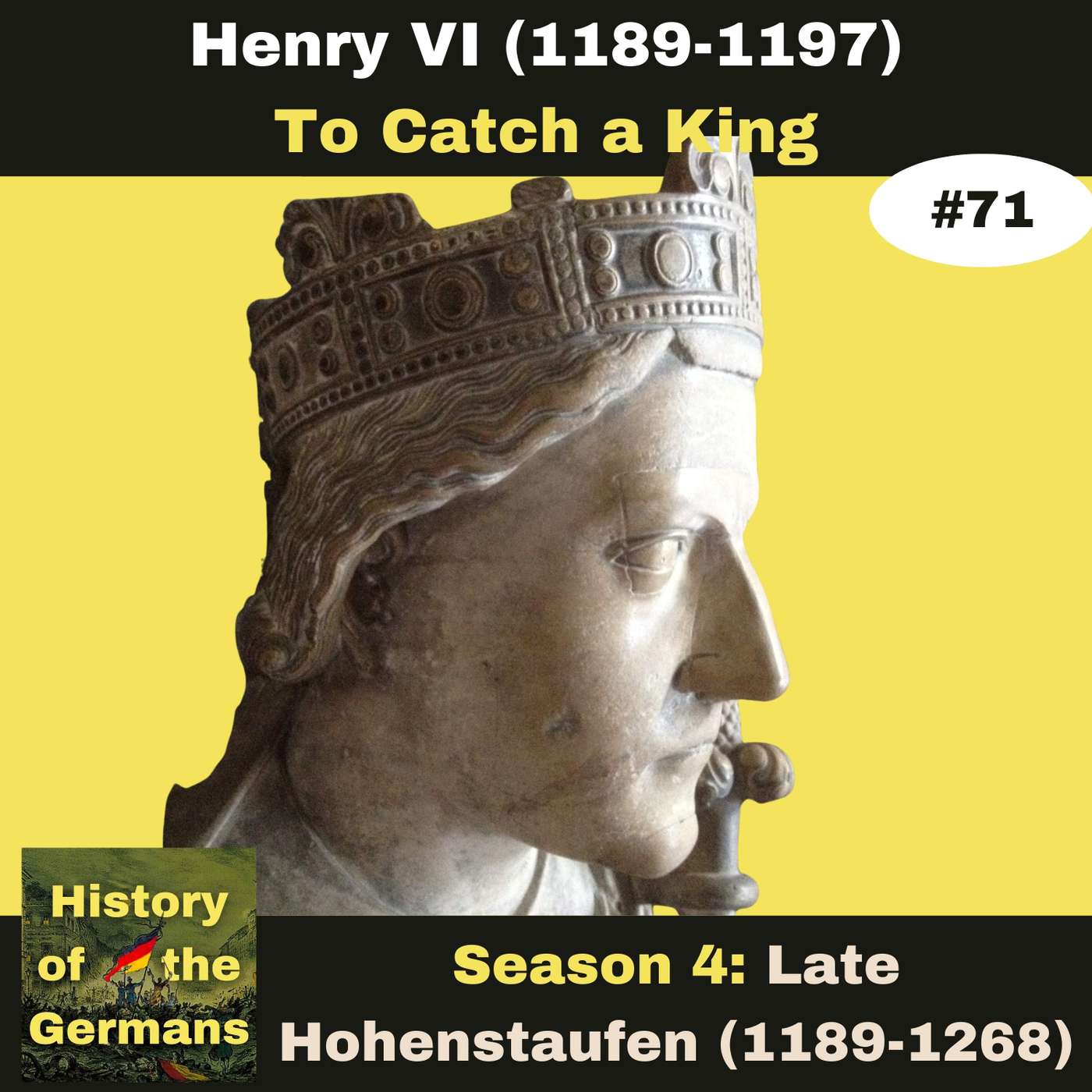 Ep. 71: Henry VI (1189-1197) - Conquest of Sicily - To Catch a King