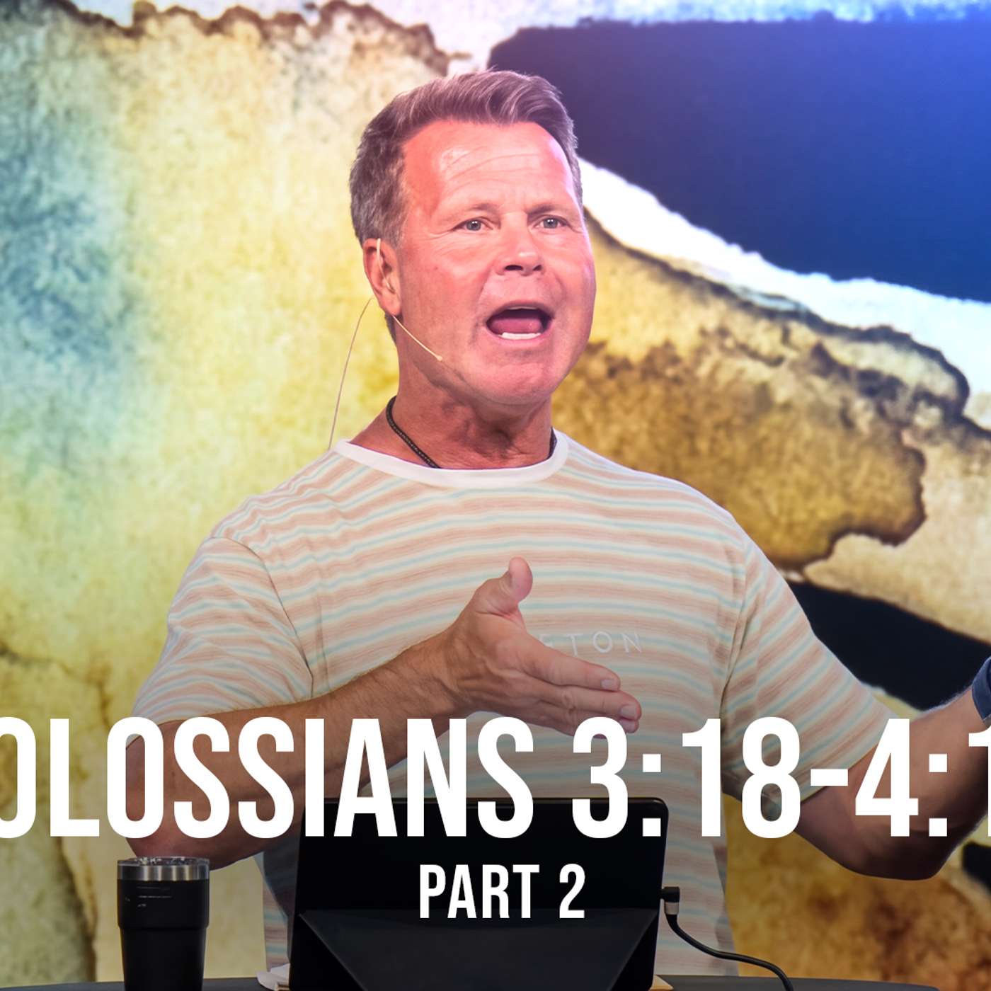 Colossians 3:18-4:18 - Part 2 episode artwork