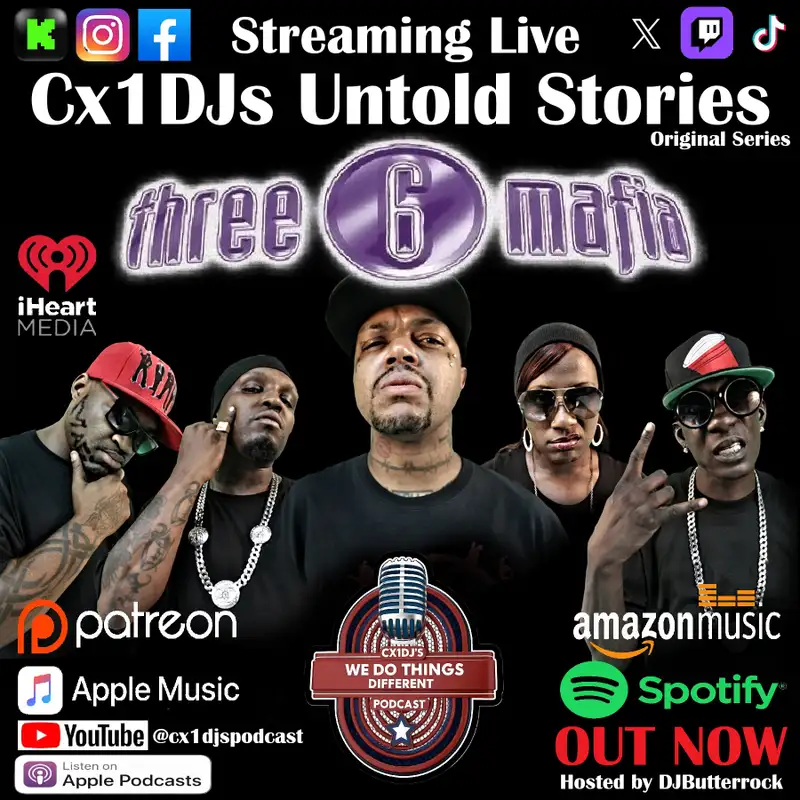 Cx1DJs We Do Things Different Podcast "Untold Stories of Three 6 Mafia" hosted by DJButterrock