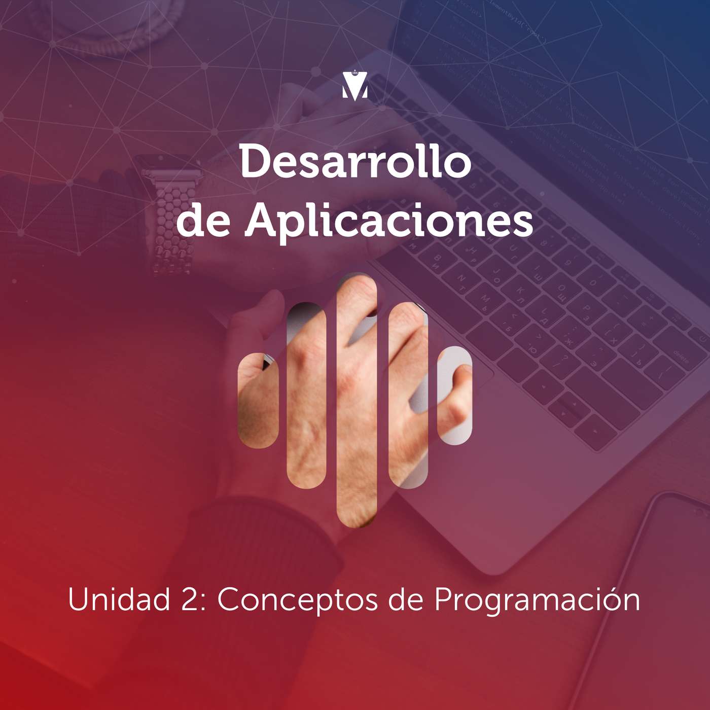 2 - DESARROLLO DE APLICACIONES: Unidad 2 - Conceptos de Programación