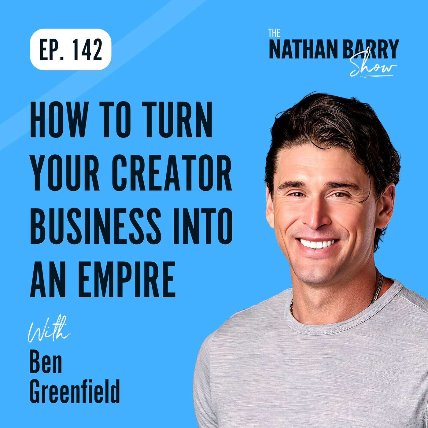 How to Turn Your Creator Business Into an Empire | Ben Greenfield | 142