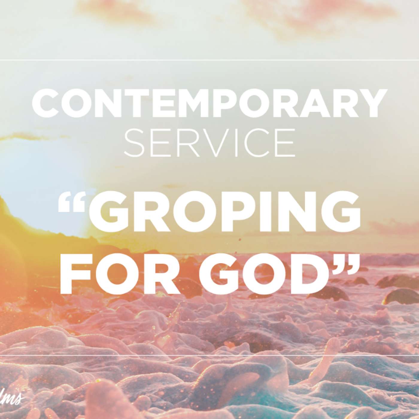 Contemporary Service: "Groping for God" | Aug. 15, 2021 episode artwork