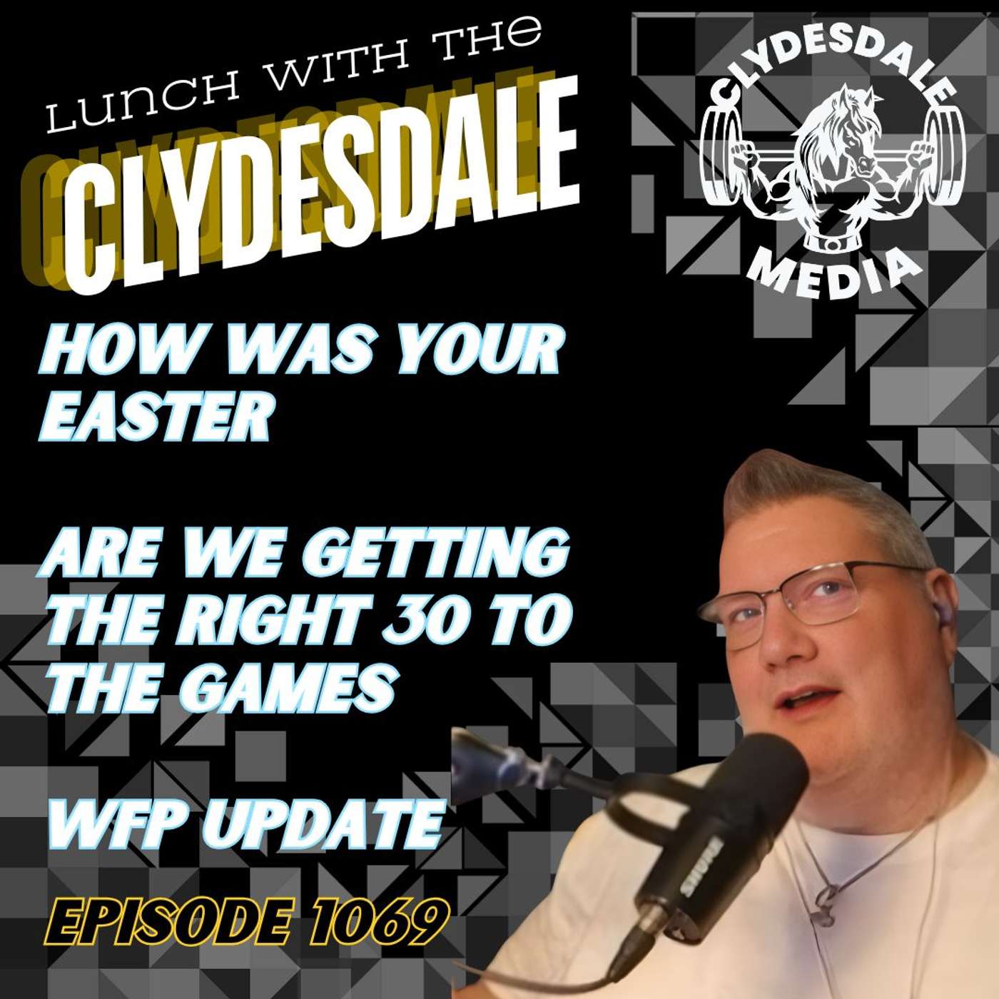 Lunch with the Clydesdale - Easter is Over and Now the Craziness Begins episode artwork