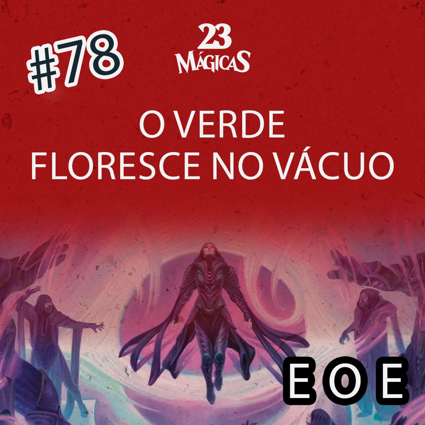 #78 O VERDE FLORESCE NO VÁCUO | EOE | 23 Mágicas com Elisa Costa e Randi Maldonado