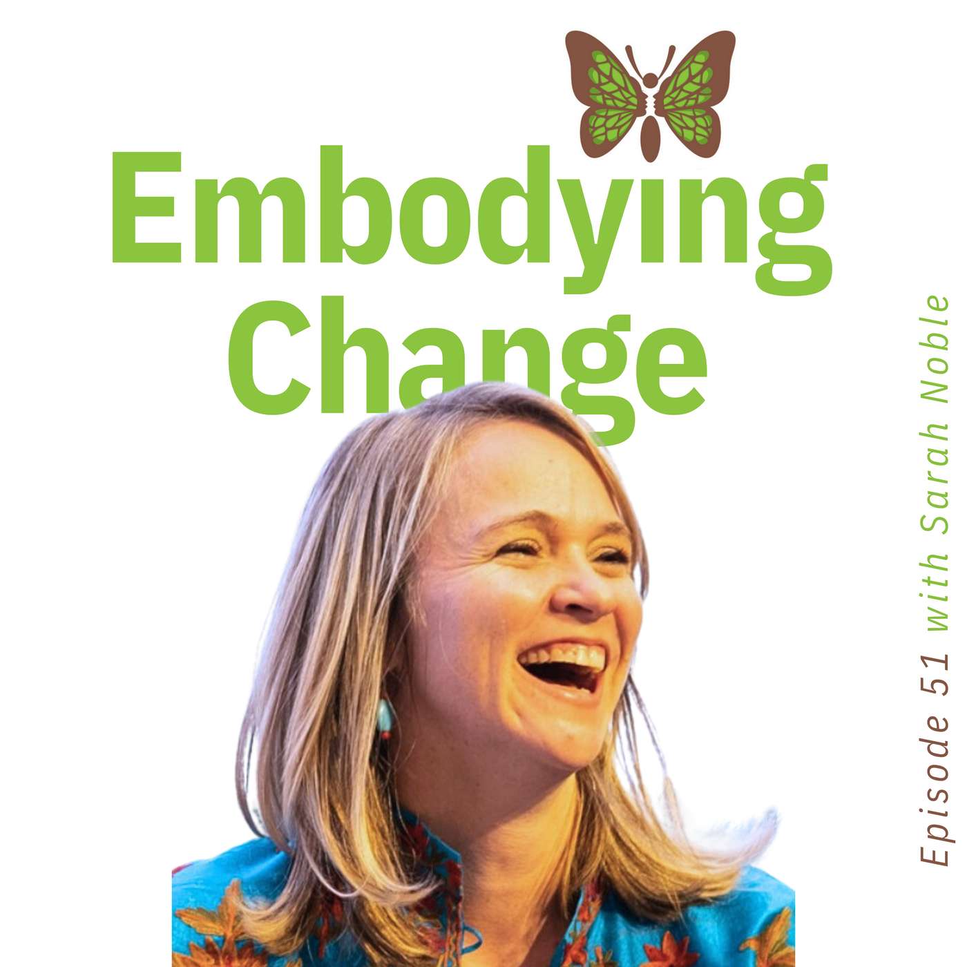 51. Leading from the heart with Sarah Noble 51. Leading from the heart with Sarah Noble