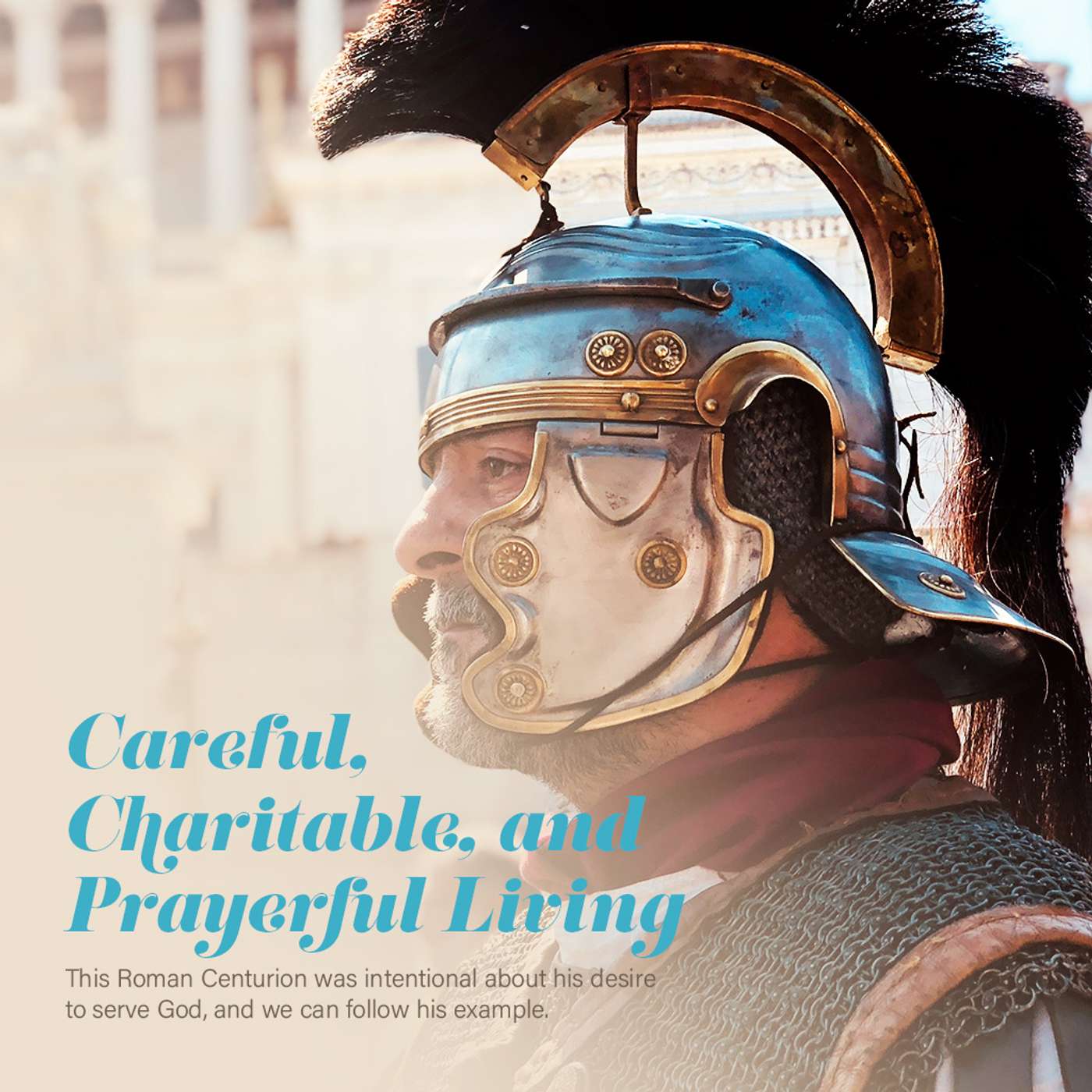 Careful, Charitable, and Prayerful Living