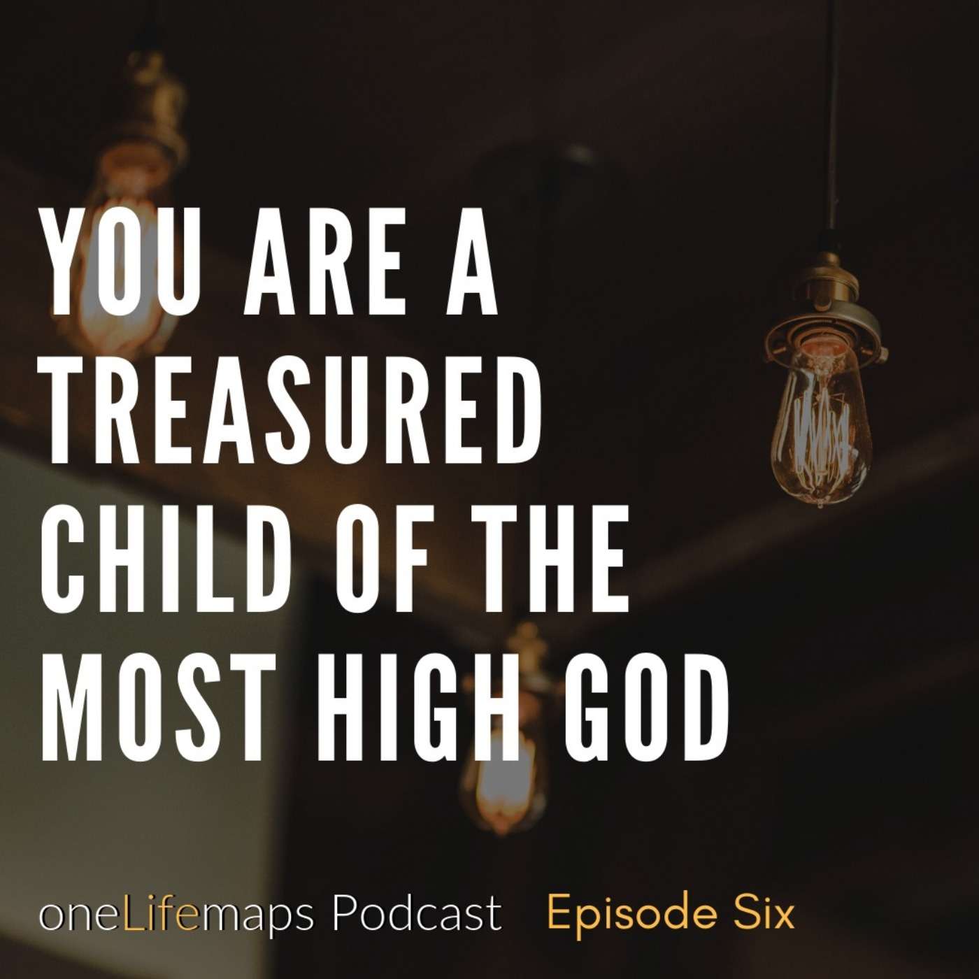6. You Are a Treasured Child of the Most High God episode artwork