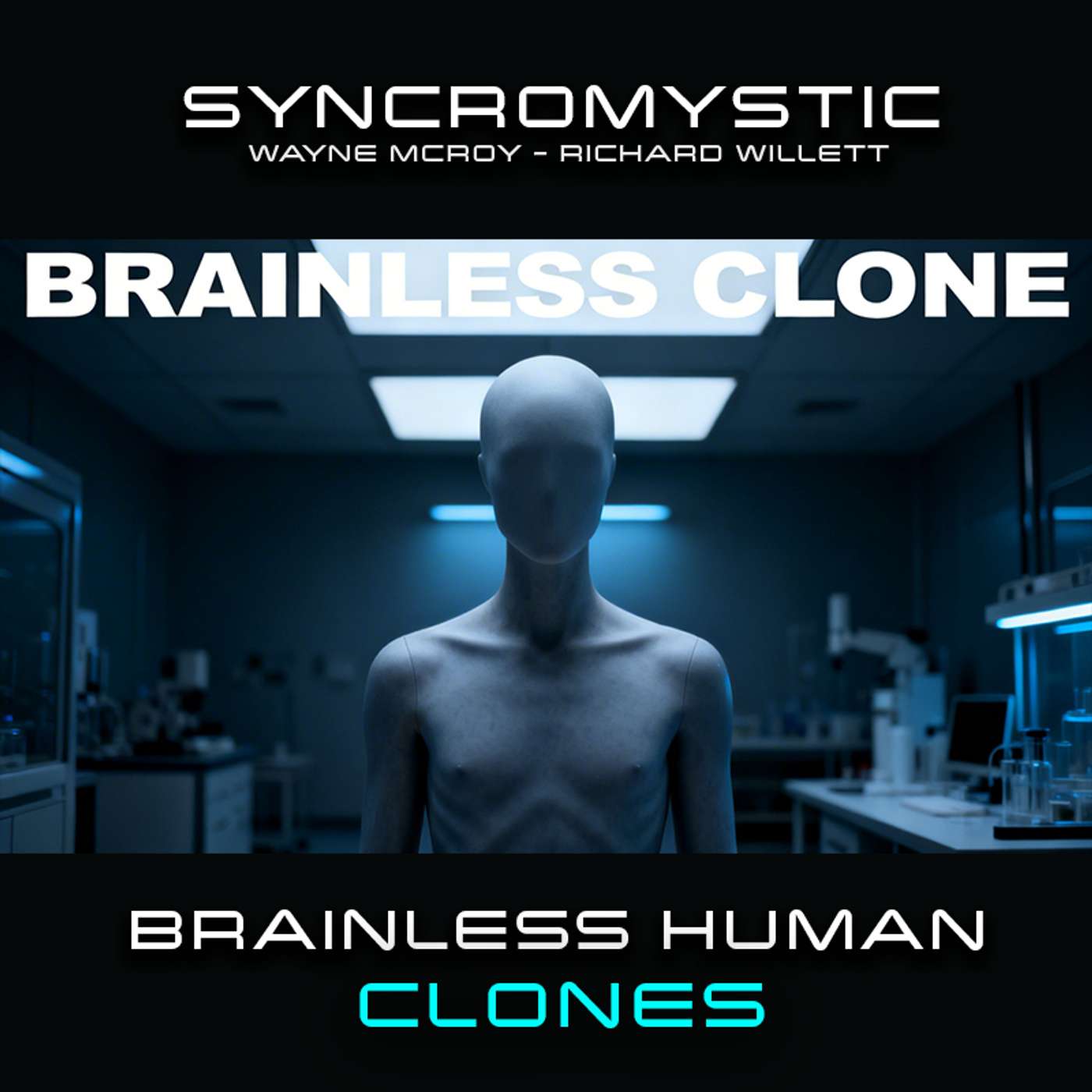 BRAINLESS HUMAN CLONES