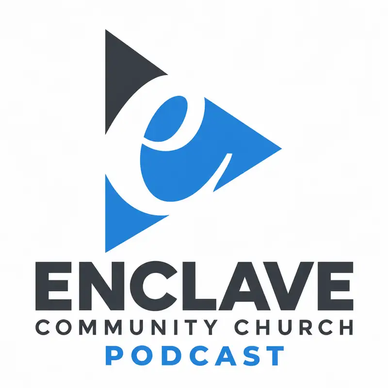 Enclave Community Church Podcast