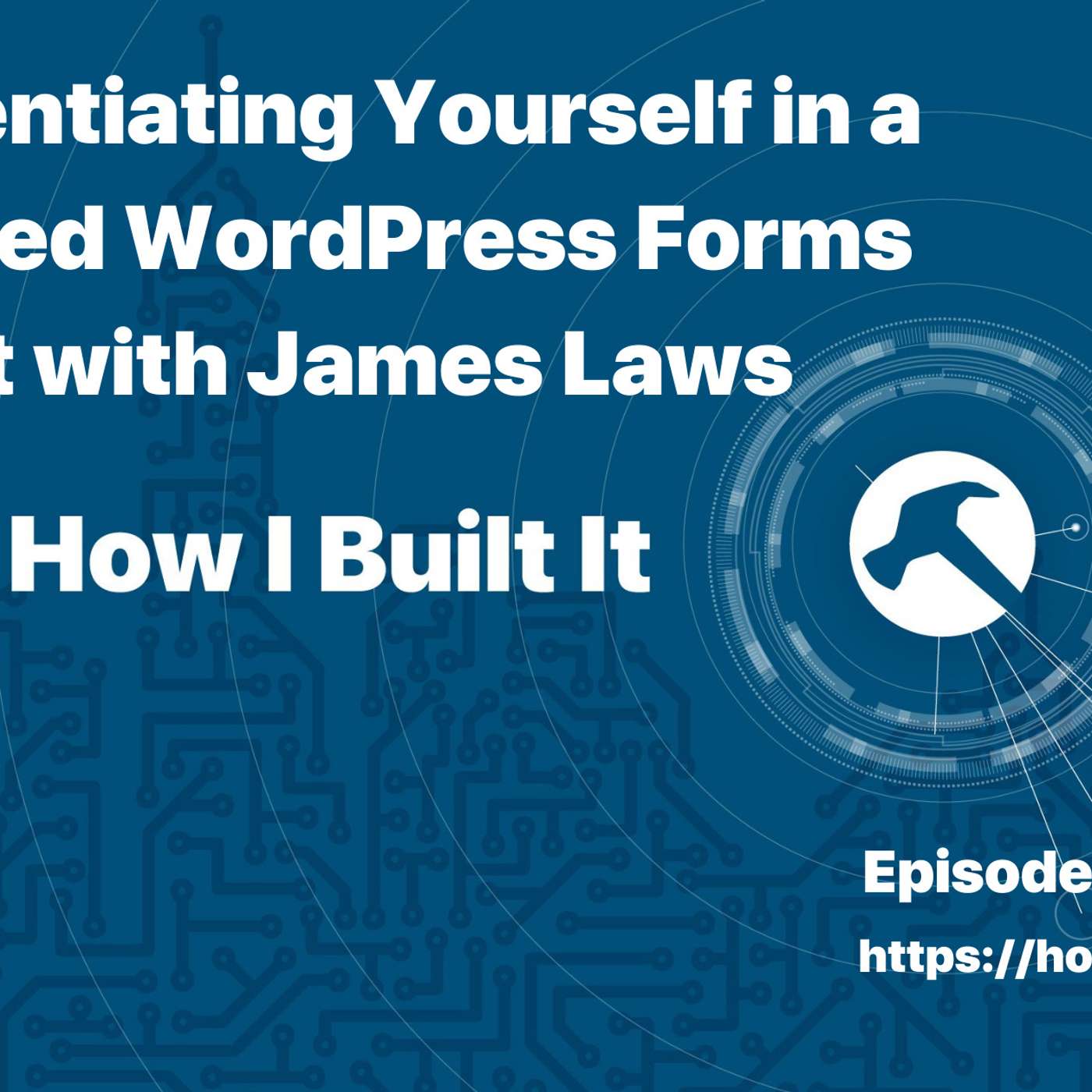 Differentiating Yourself in a Crowded WordPress Forms Market with James Laws
