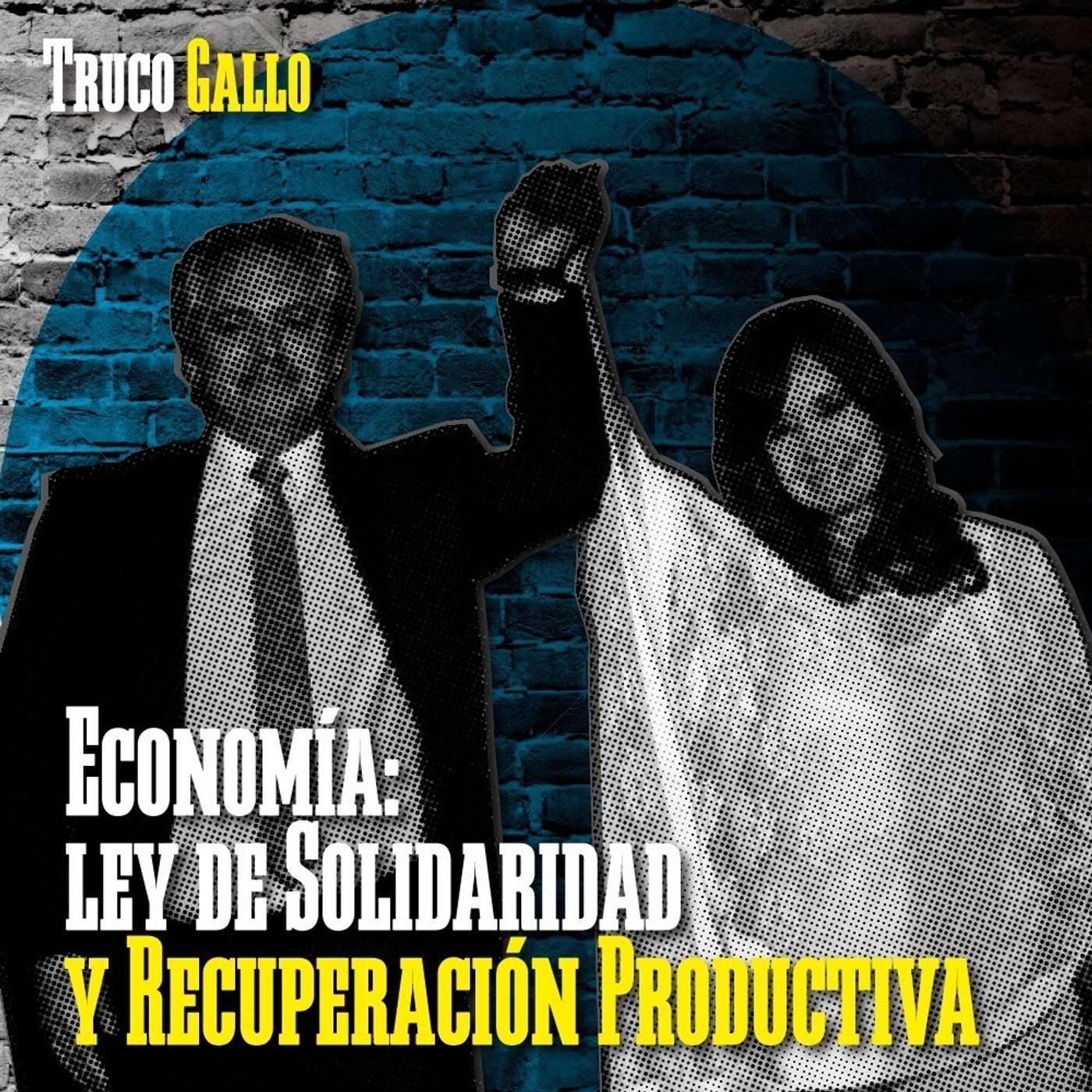 Capítulo XVI: Ley de Solidaridad y Recuperación Productiva episode artwork