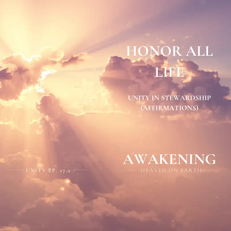 Honor All Life | Unity Ep. 27.2 - Affirmations