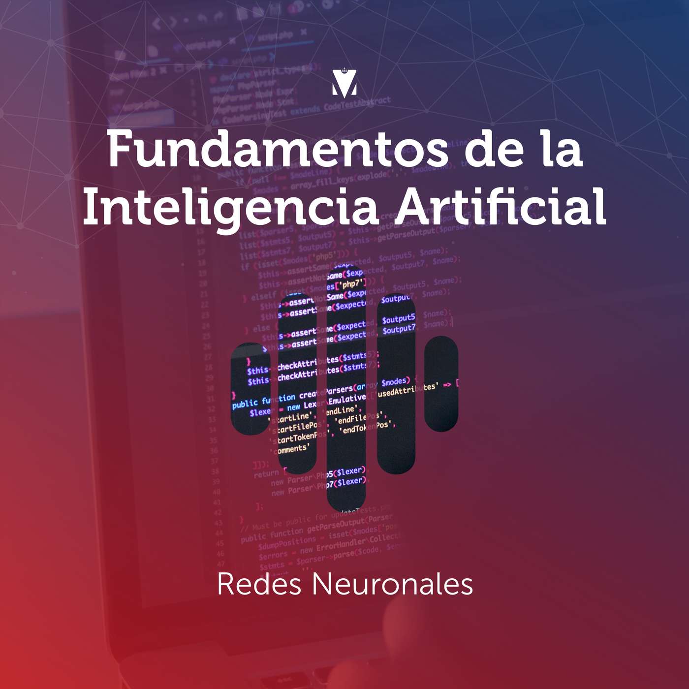 5 - FUNDAMENTOS DE LA INTELIGENCIA ARTIFICIAL: Redes Neuronales episode artwork