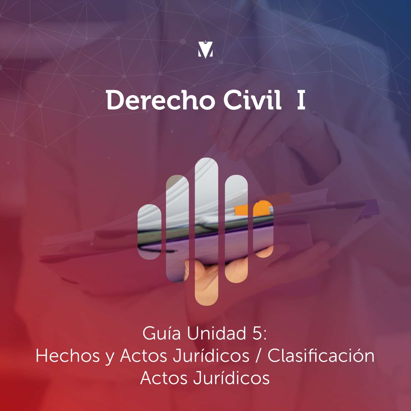 5 - DERECHO CIVIL I: Guía Unidad 5: Hechos y Actos Jurídicos / Clasificación Actos Jurídicos episode artwork