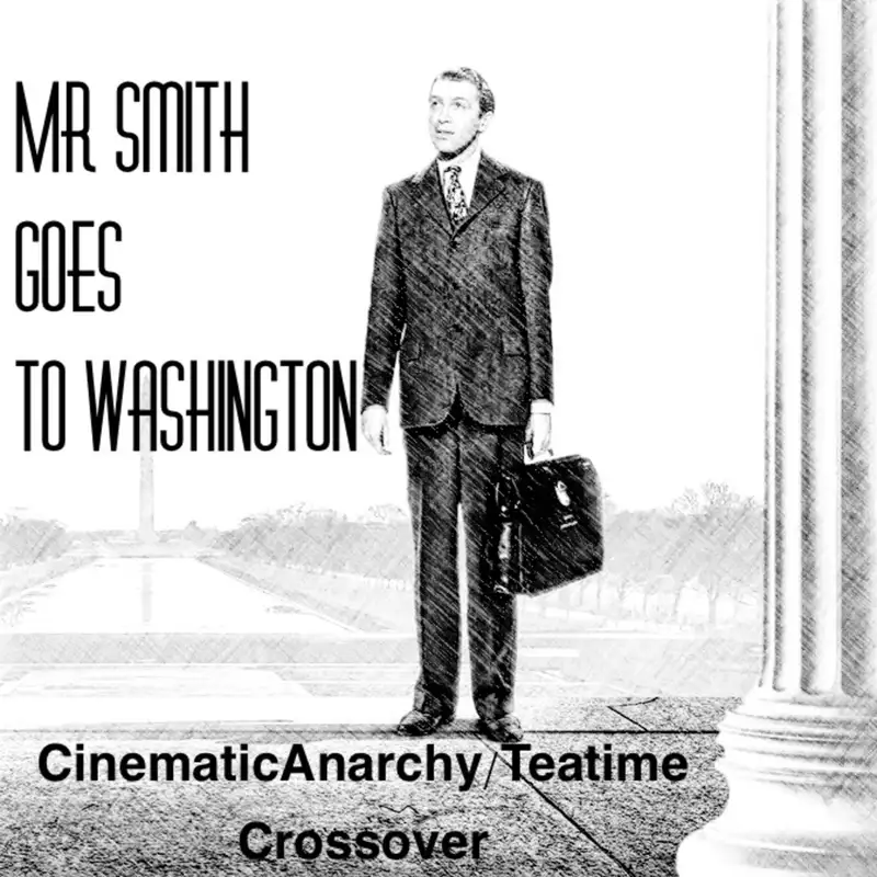 Cinematic/Teatime Crossover: Mr Smith Goes to Washington