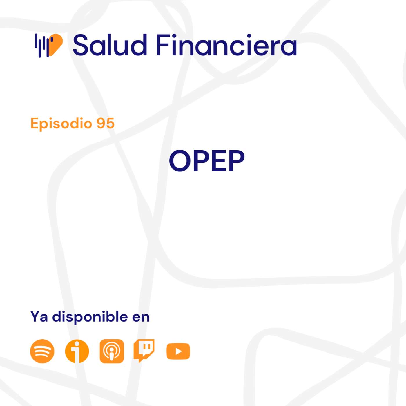 Salud Financiera #95: OPEP