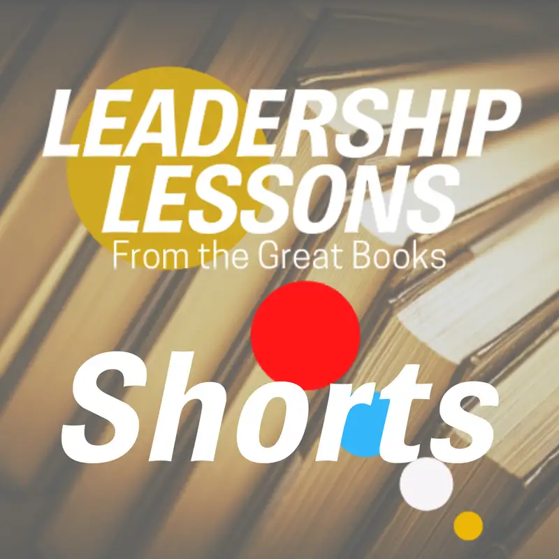 Leadership Lessons From The Great Books - Shorts #54