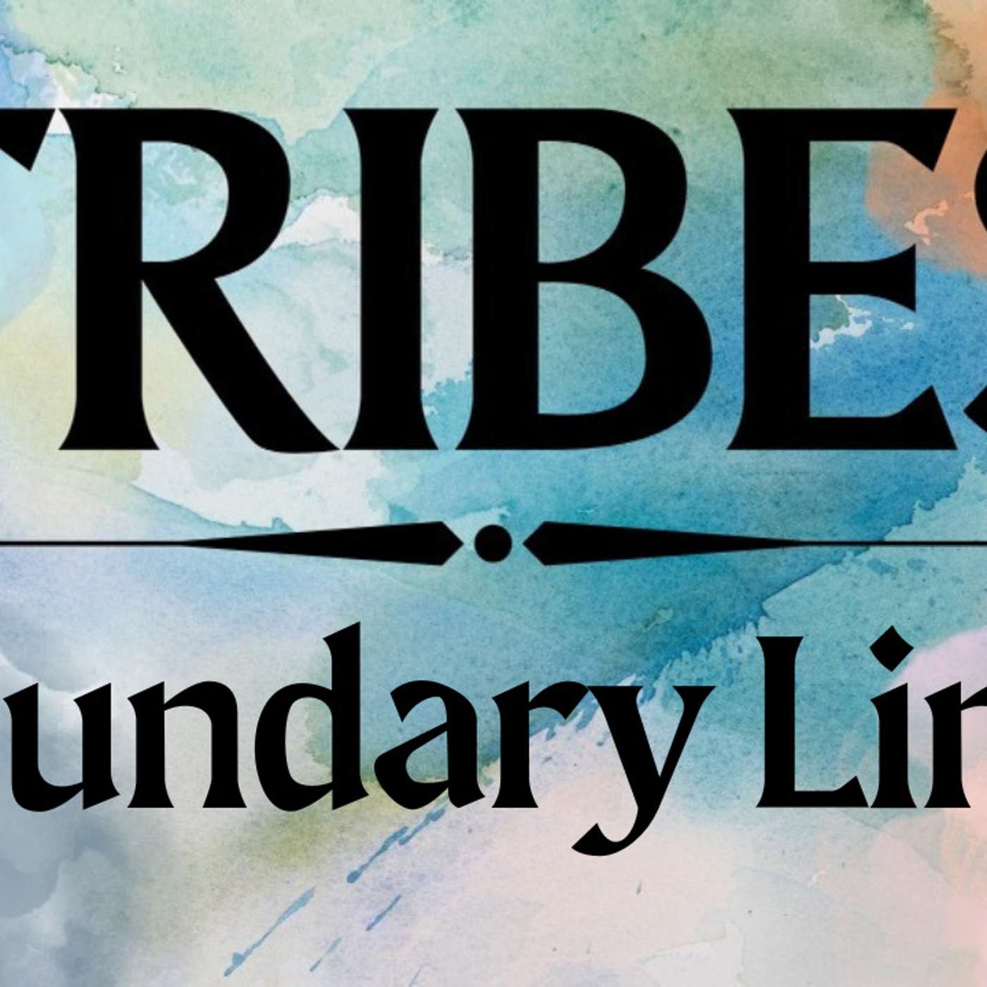 Tribes: Boundary Lines - Todd Blanton episode artwork