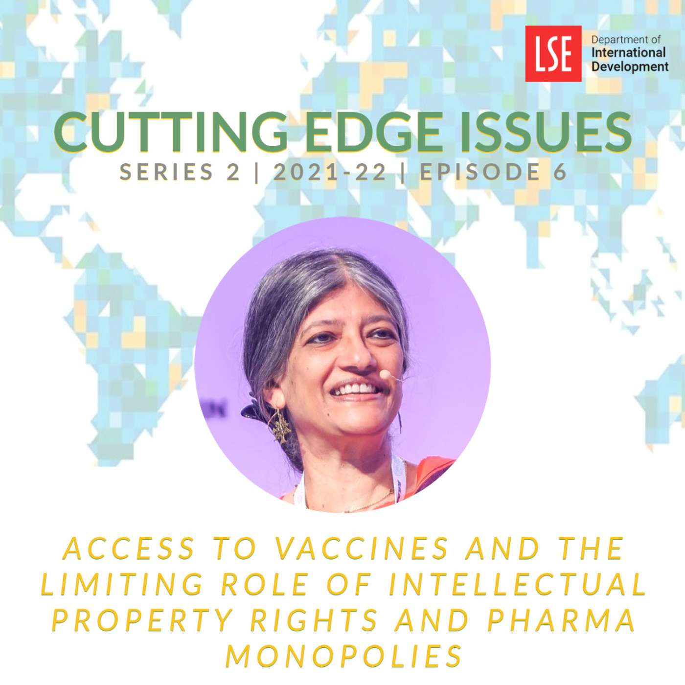 S2,E6 Jayati Ghosh – Access to Vaccines and the Limiting Role of Intellectual Property Rights and Pharma Monopolies