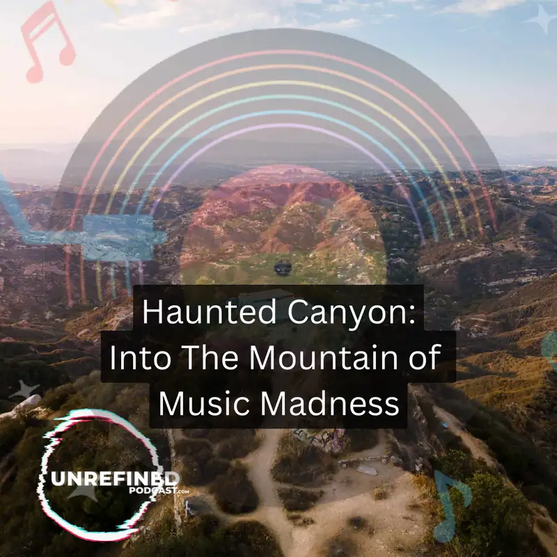 E86 Haunted Canyon: Into The Mountain of Music Madness