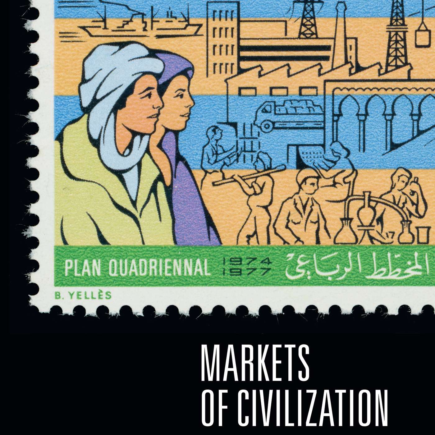 Muriam Haleh Davis on Markets of Civilization: Islam and Racial Capitalism in Algeria