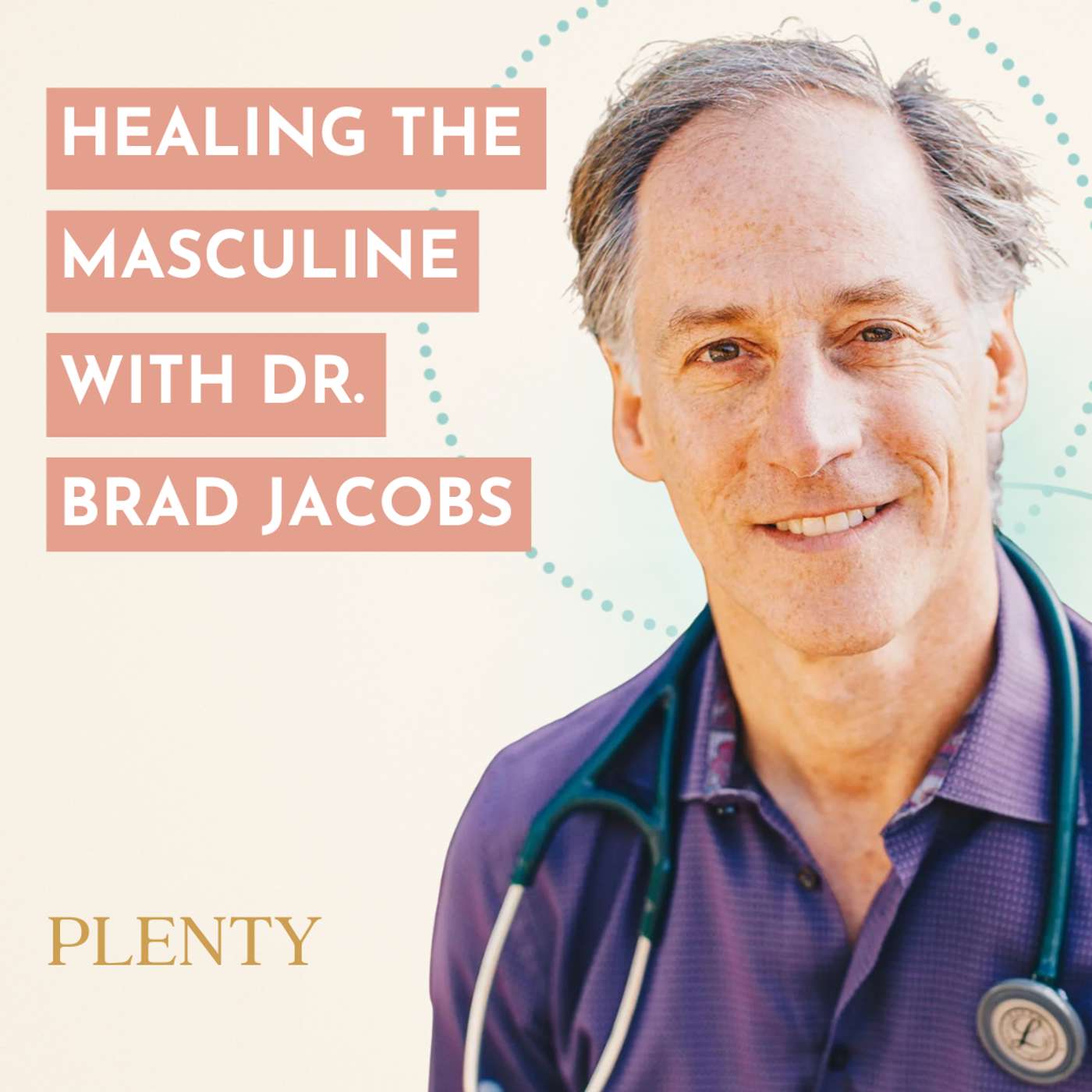 133: Healing the Masculine: A Conversation with Dr. Brad Jacobs on Father Wounds & Modern Medicine 133: Healing the Masculine: A Conversation with Dr. Brad Jacobs on Father Wounds & Modern Medicine